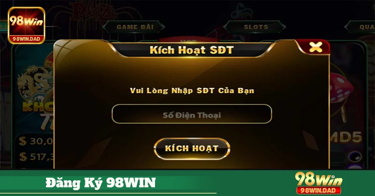 Cách kích hoạt tài khoản 98WIN để đảm bảo an toàn tối đa