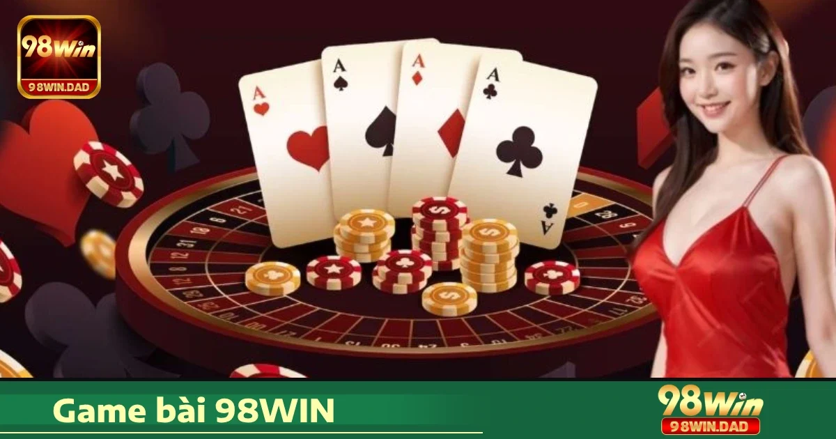 Tại sao Game bài 98WIN là lựa chọn tốt nhất?