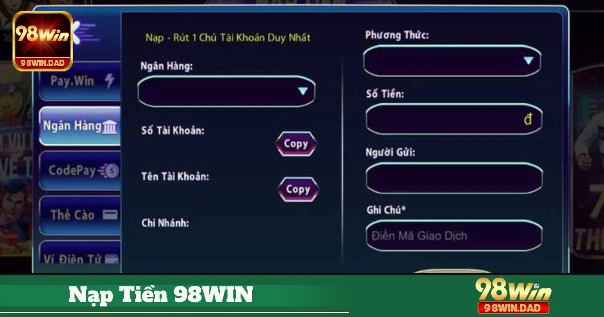 Các phương thức nạp tiền 98WIN bạn cần biết