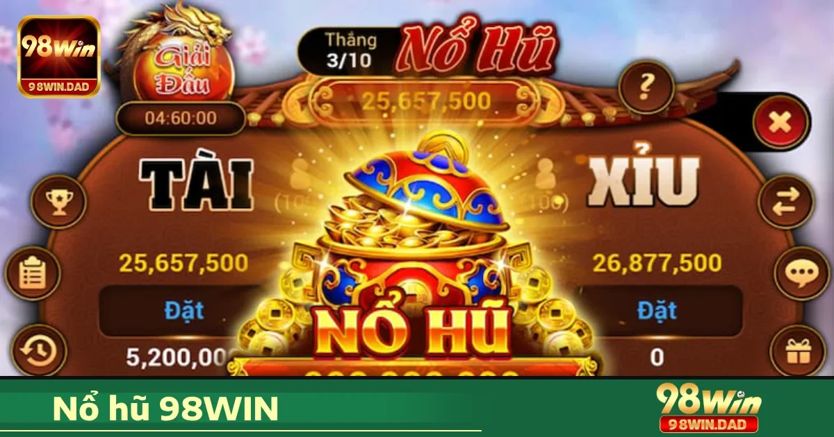 Lý do bạn nên chọn Nổ hũ 98WIN