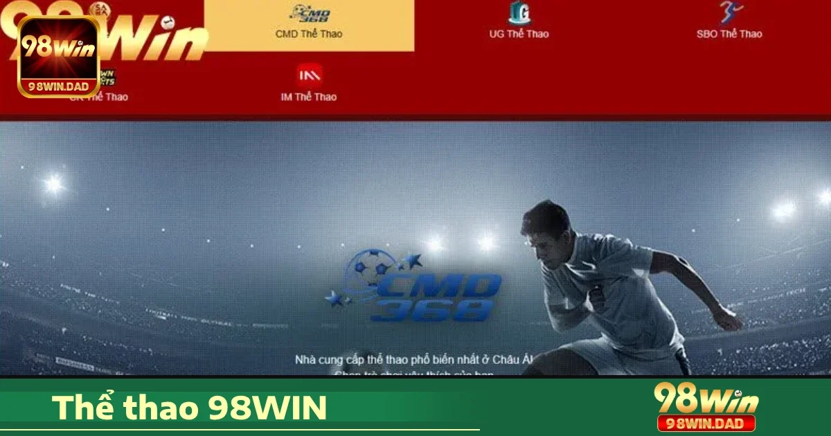 Điểm mạnh khi tham gia Thể thao 98WIN